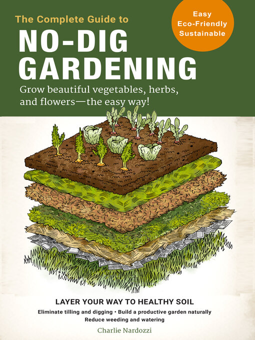 Title details for The Complete Guide to No-Dig Gardening by Charlie Nardozzi - Available